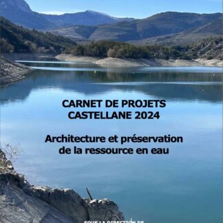 CARNET DE PROJETS - CASTELLANE 2024 - Architecture et préservation de la ressource en eau